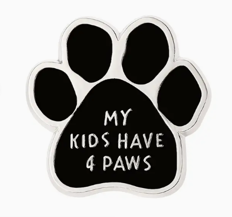 My Kids have 4 Paws Enamel Pin