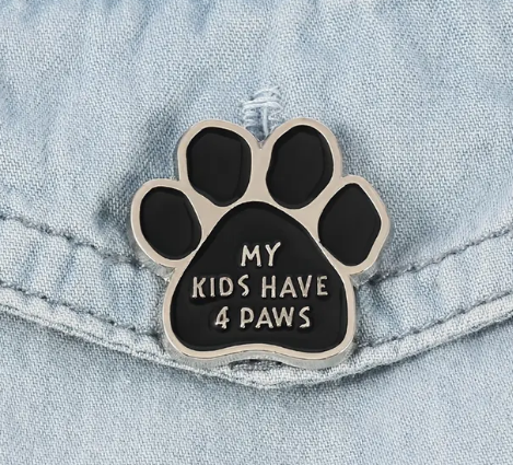 My Kids have 4 Paws Enamel Pin