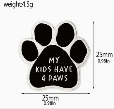 My Kids have 4 Paws Enamel Pin